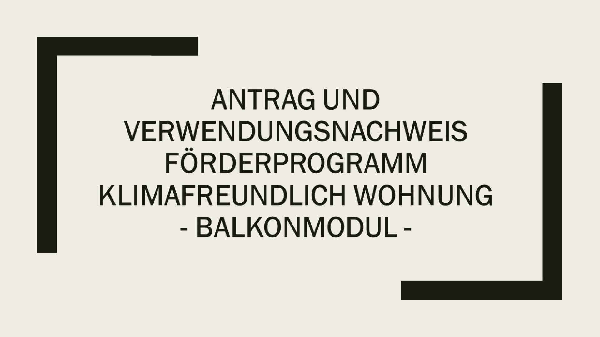 Antrag und Verwendungsnachweis Förderprogramm Klimafreundlich Wohnung - Balkonmodul -
