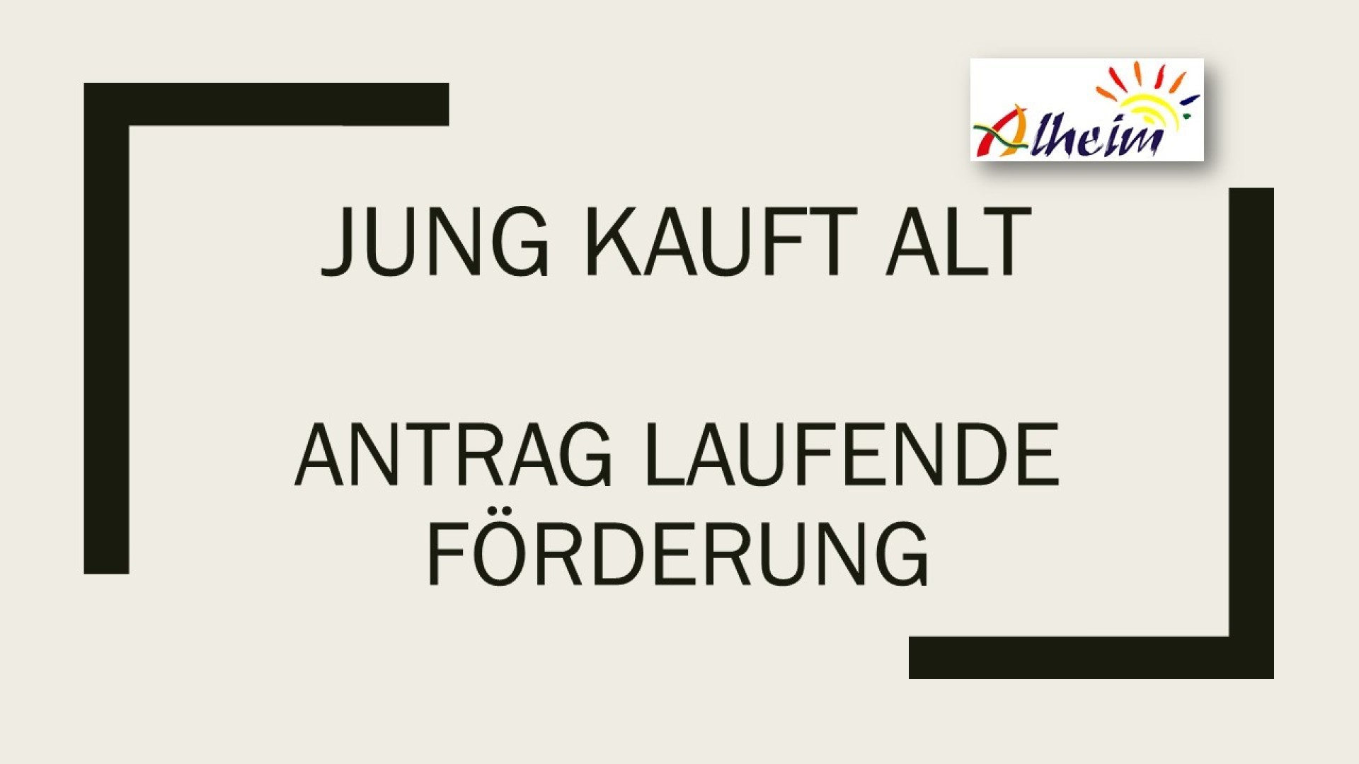 Förderantrag Jung kauft Alt - laufende Förderung