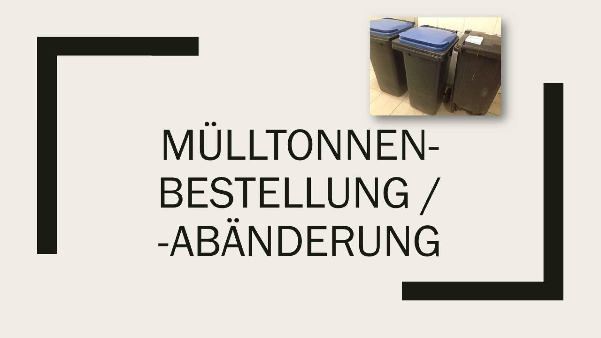 Mülltonnenbestellung / -änderung