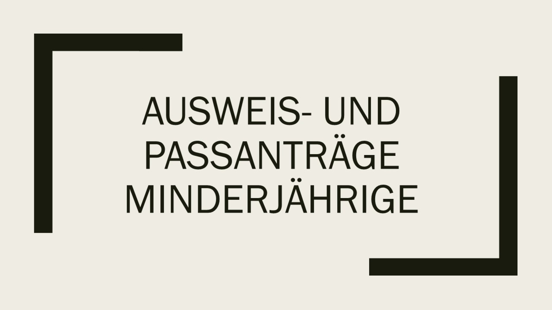 Ausweis- und Passanträge Minderjähriger