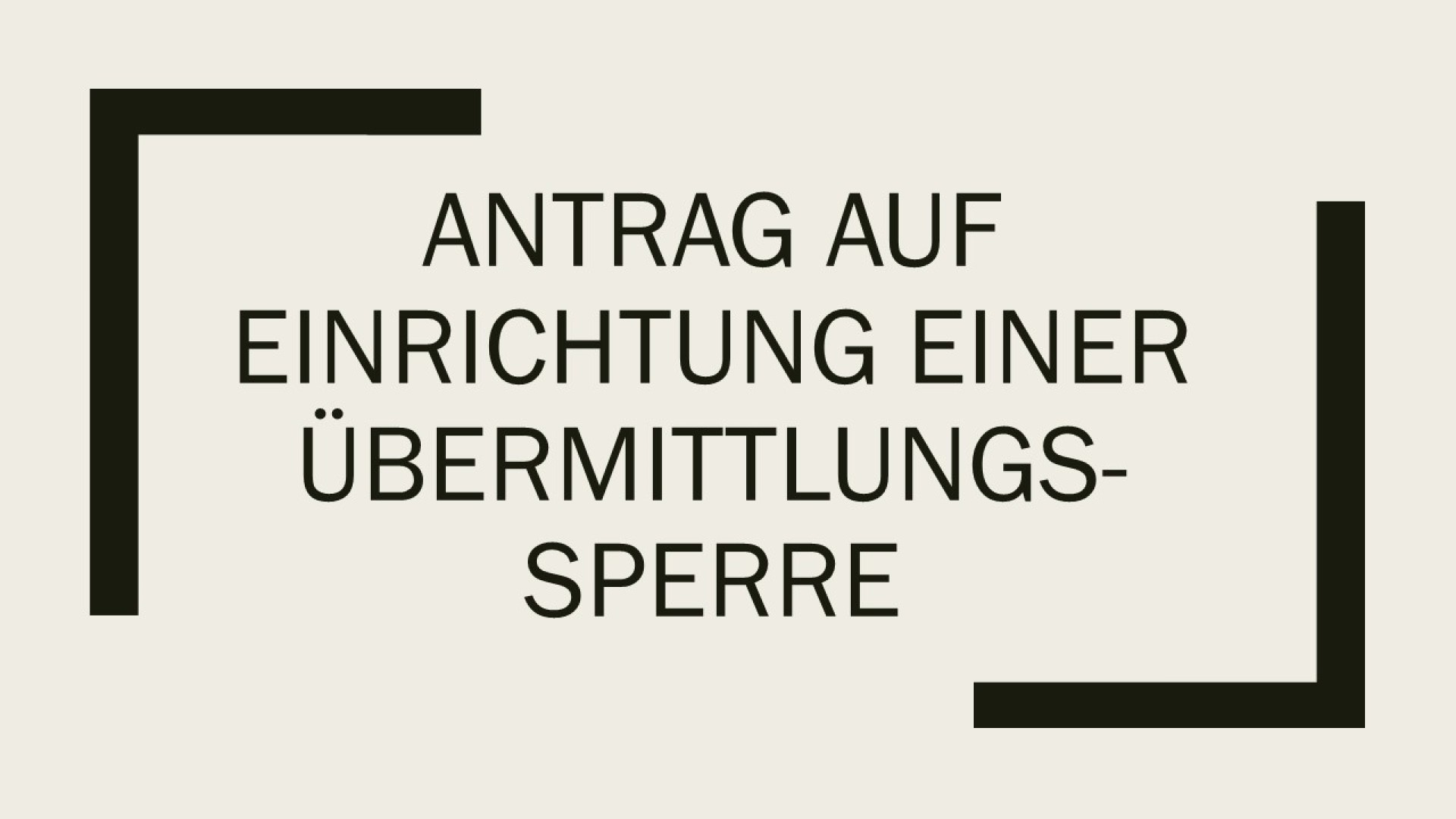 Antrag auf Einrichtung einer Übermittlungssperre